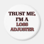 Trust Me I'm A LOSS ADJUSTER Magnet