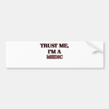 Trust Me I'm A MEDIC Bumper Stickers