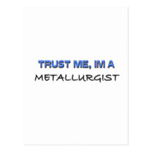 Trust Me I'm a Metallurgist Postcards