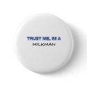 Trust Me I'm a Milkman buttons