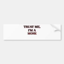 Trust Me I'm A MONK Bumper Stickers