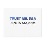 Trust Me I'm a Mould Maker