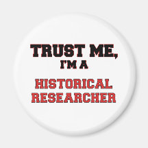 Trust Me I'm a My Historical Researcher Fridge Magnet