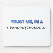 Trust Me I'm a Neuropsychologist Mousepads