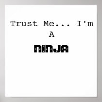 Trust Me... I'm A, NINJA Print