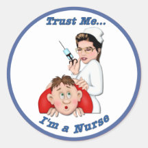 Trust Me - I'm a Nurse Round Sticker
