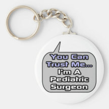 Trust Me .. I'm a Paediatrics Surgeon Keychain
