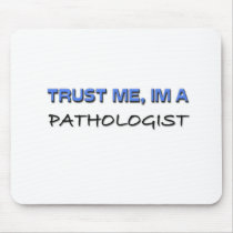 Trust Me I'm a Pathologist