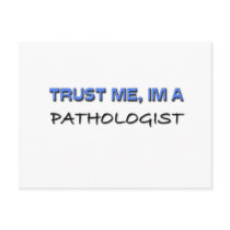 Trust Me I'm a Pathologist