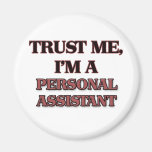 Trust Me I'm A PERSONAL ASSISTANT Fridge Magnet