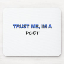 Trust Me I'm a Poet Mousemat
