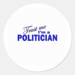 Trust Me I'm a Politician Round Stickers