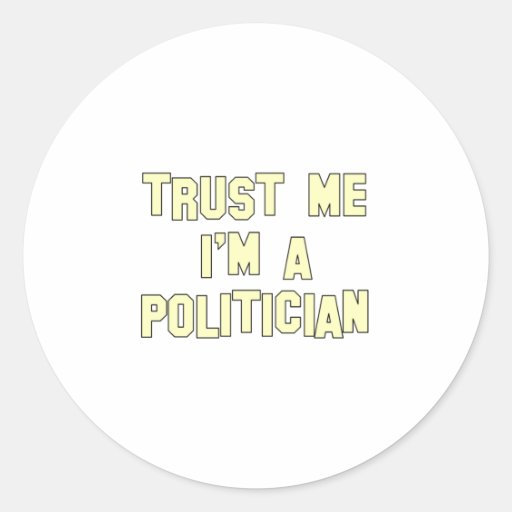 Trust Me I'm a Politician Stickers