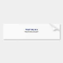 Trust Me I'm a Psychologist Bumper Sticker