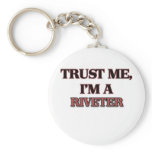 Trust Me I'm A RIVETER keychains