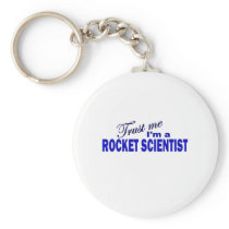 Trust Me I'm a Rocket Scientist Key Chains