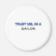 Trust Me I'm a Sailor Refrigerator Magnets