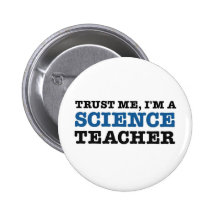 Trust Me, I'm A Science Teacher Button