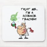 Trust Me... I'm a Science Teacher Mouse Pad