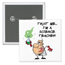 Trust Me... I'm a Science Teacher Pinback Button
