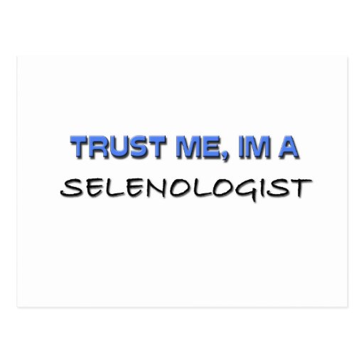 Trust Me I'm a Selenologist Post Cards