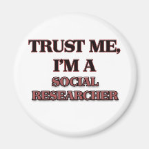 Trust Me I'm A SOCIAL RESEARCHER Magnet