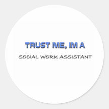 Trust Me I'm a Social Work Assistant Round Stickers