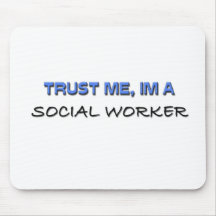 Trust Me I'm a Social Worker Mouse Pads