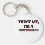 Trust Me I'm A STATISTICIAN Key Chains