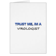 Trust Me I'm a Virologist Greeting Cards