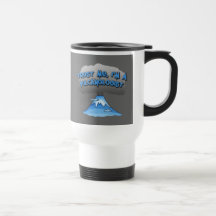 Trust Me I'm a Vulcanologist! Tshirts, Travel Mugs