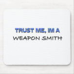 Trust Me I'm a Weapon Smith mousepads