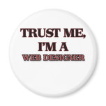 Trust Me I'm A WEB DESIGNER magnets