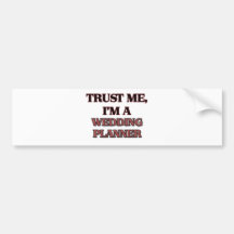 Trust Me I'm A WEDDING PLANNER Bumper Sticker