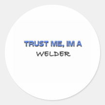 Trust Me I'm a Welder Stickers
