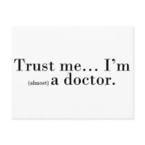 "Trust me... I'm (almost) a doctor." Post Card