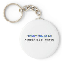 Trust Me I'm an Aerospace Engineer