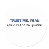 Trust Me I'm an Aerospace Engineer