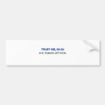 Trust Me I'm an Air Force Officer Bumper Stickers