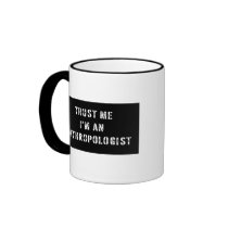 Trust Me I'm An Anthropologist Coffee Mug