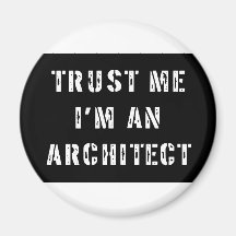 Trust Me I'm An Architect Fridge Magnet