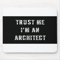 Trust Me I'm an Architect Mousepad
