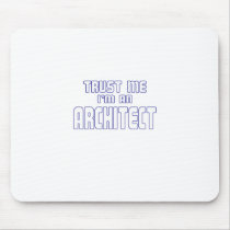 Trust Me I'm an Architect Mousepad