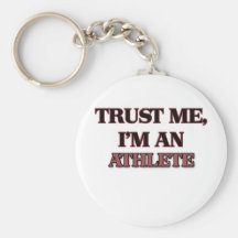 Trust Me I'm an Athlete Key Chain