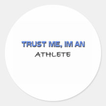 Trust Me I'm an Athlete Round Stickers