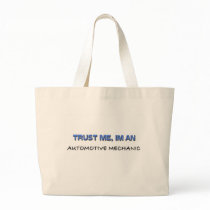Trust Me I'm an Automotive Mechanic Tote Bags