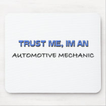 Trust Me I'm an Automotive Mechanic