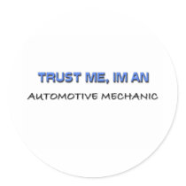 Trust Me I'm an Automotive Mechanic