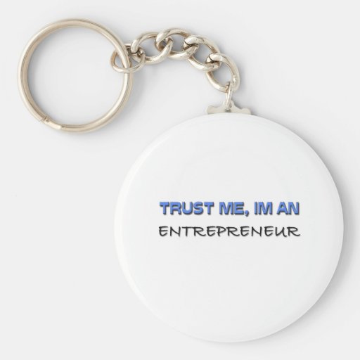 Trust Me I'm an Entrepreneur Key Chains