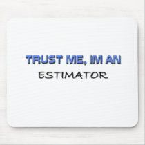 Trust Me I'm an Estimator